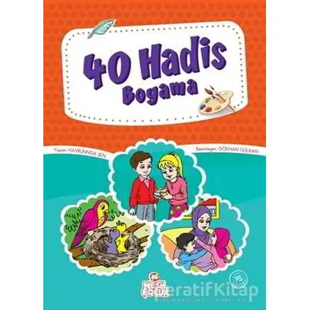 40 Hadis Boyama - Hayrünnisa Şen - Nesil Çocuk Yayınları