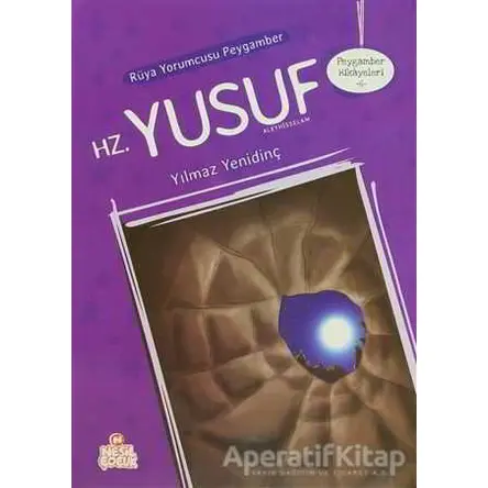 Rüya Yorumcusu Peygamber Hz. Yusuf Aleyhisselam - Yılmaz Yenidinç - Nesil Çocuk Yayınları