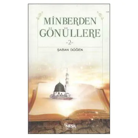 Minberden Gönüllere - 2 / Şaban Döğen - Nesil Yayınları