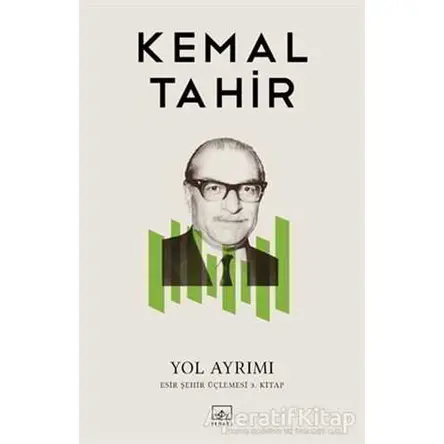 Yol Ayrımı - Kemal Tahir - İthaki Yayınları