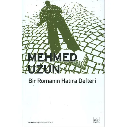 Bir Romanın Hatıra Defteri - Mehmed Uzun - İthaki Yayınları