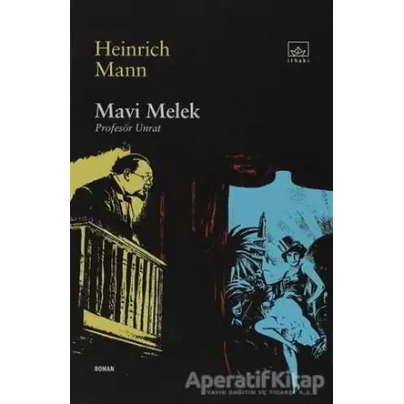 Mavi Melek Profesör Unrat - Heinrich Mann - İthaki Yayınları