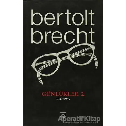 Günlükler 2 - 1941 - 1955 - Bertolt Brecht - İthaki Yayınları