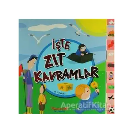 İşte Zıt Kavramlar - Betül Aytaç - Yumurcak Yayınları