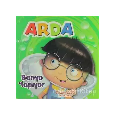 Arda Banyo Yapıyor - Kolektif - Yumurcak Yayınları