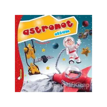 Astronot Olsam - Büyüyünce Ne Olsam? - Ana Michelle Sarı - Selimer Yayınları