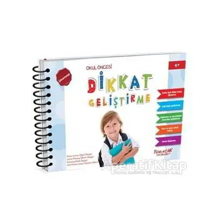 Dikkat Geliştirme - Okuş Öncesi (4 Yaş) - Oğuz Saygın - Yumurcak Yayınları