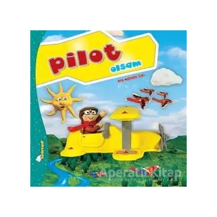 Pilot Olsam - Büyüyünce Ne Olsam? - Ana Michelle Sarı - Selimer Yayınları