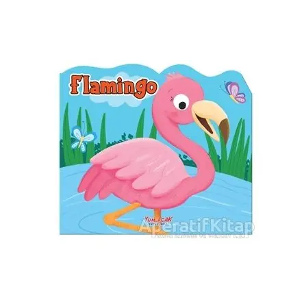 Flamingo - Şekilli Kitap - Kolektif - Yumurcak Yayınları