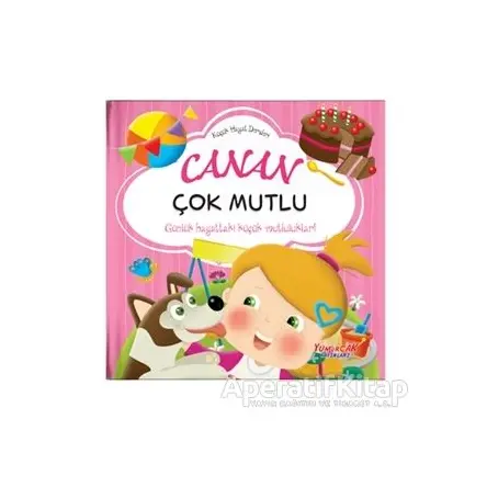 Canan Çok Mutlu - Küçük Hayat Dersleri - Chiara Brizzolara - Yumurcak Yayınları
