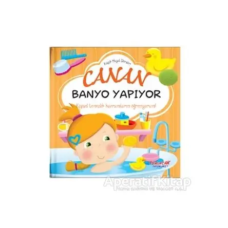 Canan Banyo Yapıyor - Küçük Hayat Dersleri - Chiara Brizzolara - Yumurcak Yayınları