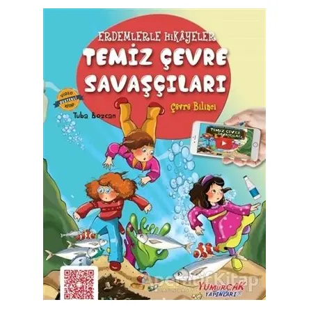 Temiz Çevre Savaşçıları - Tuba Bozcan - Yumurcak Yayınları
