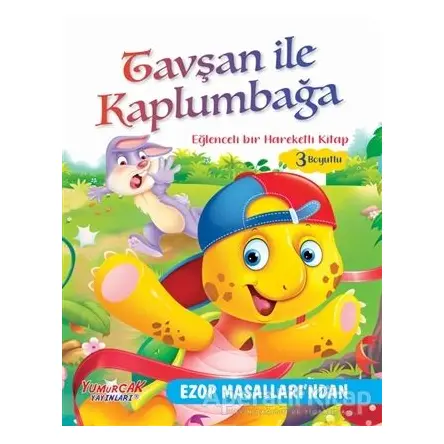 Tavşan ile Kaplumbağa - Eğlenceli Bir Hareketli Kitap 3 Boyutlu - Kolektif - Yumurcak Yayınları