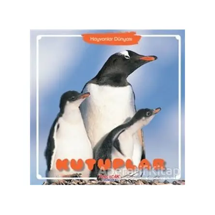 Kutuplar - Hayvanlar Dünyası - Kolektif - Yumurcak Yayınları
