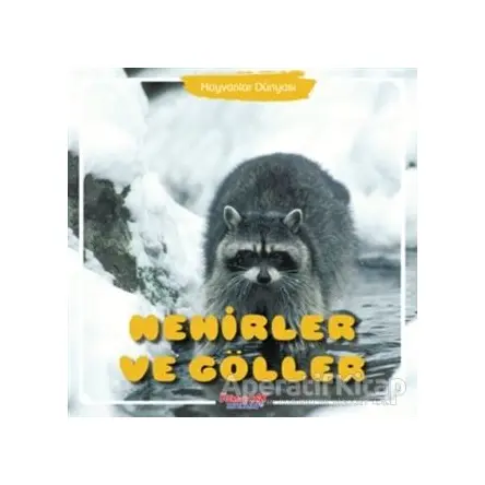 Nehirler ve Göller - Hayvanlar Dünyası - Kolektif - Yumurcak Yayınları