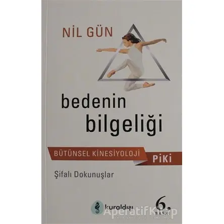 Piki Bedenin Bilgeliği - Nil Gün - Kuraldışı Yayınevi