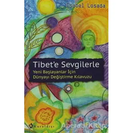 Tibete Sevgilerle - Isabel Losada - Kuraldışı Yayınevi