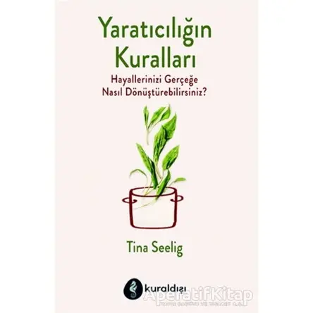 Yaratıcılığın Kuralları - Tina Seelig - Kuraldışı Yayınevi