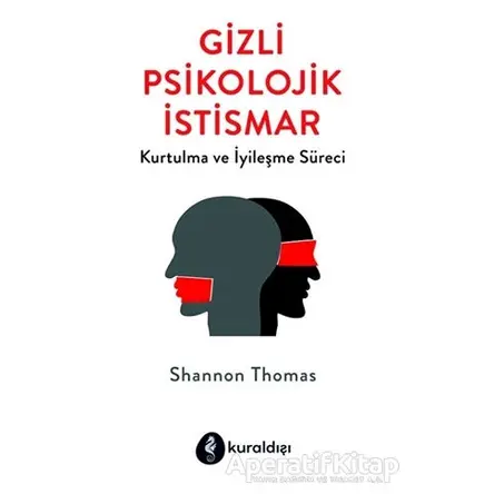 Gizli Psikolojik İstismar - Shannon Thomas - Kuraldışı Yayınevi