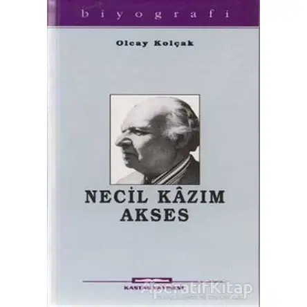 Necil Kazım Akses - Olcay Kolçak - Kastaş Yayınları