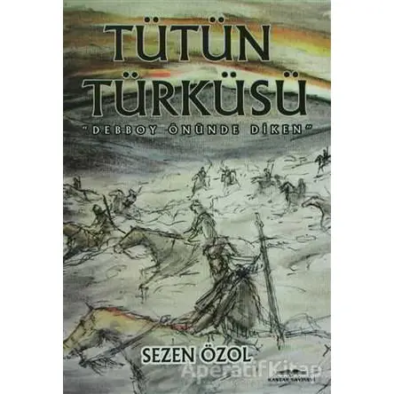 Tütün Türküsü - Sezen Özol - Kastaş Yayınları