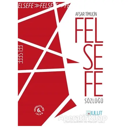 Felsefe Sözlüğü - Afşar Timuçin - Bulut Yayınları