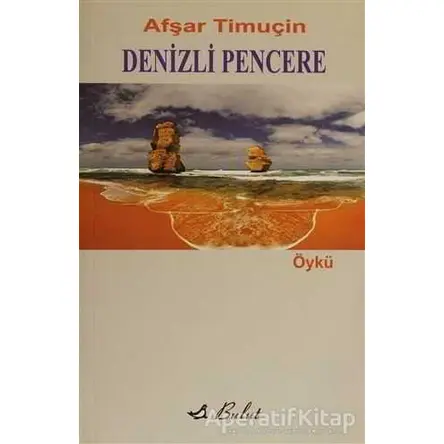 Denizli Pencere - Afşar Timuçin - Bulut Yayınları