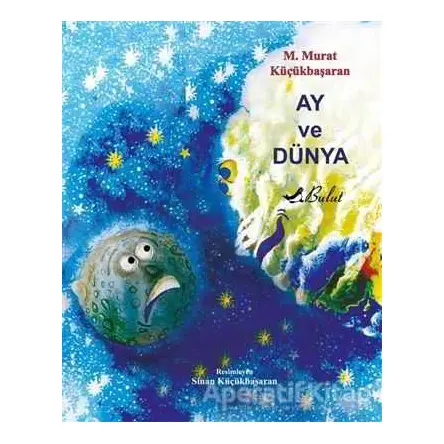 Ay ve Dünya - Murat Küçükbaşaran - Bulut Yayınları