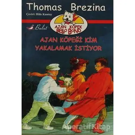 Ajan Köpeği Kim Yakalamak İstiyor - Thomas Brezina - Bulut Yayınları