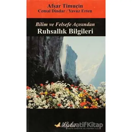 Bilim ve Felsefe Açısından Ruhsallık Bilgileri - Yavuz Erten - Bulut Yayınları