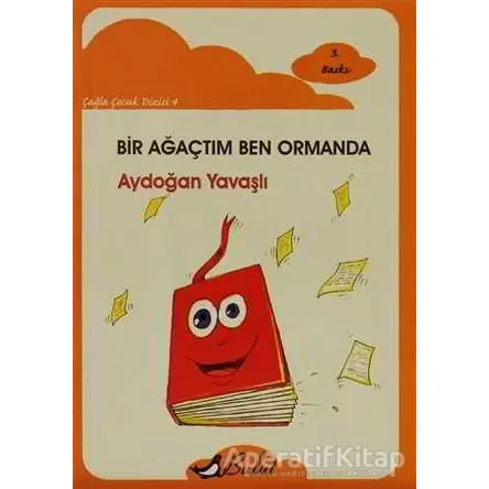 Bir Ağaçtım Ben Ormanda - Aydoğan Yavaşlı - Bulut Yayınları