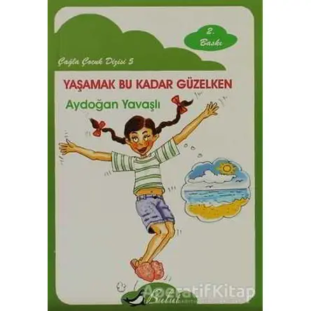 Yaşamak Bu Kadar Güzelken - Aydoğan Yavaşlı - Bulut Yayınları