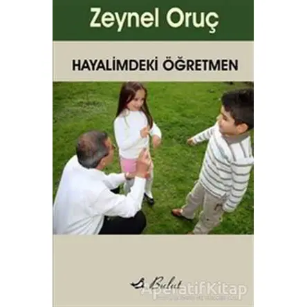 Hayalimdeki Öğretmen - Zeynel Oruç - Bulut Yayınları