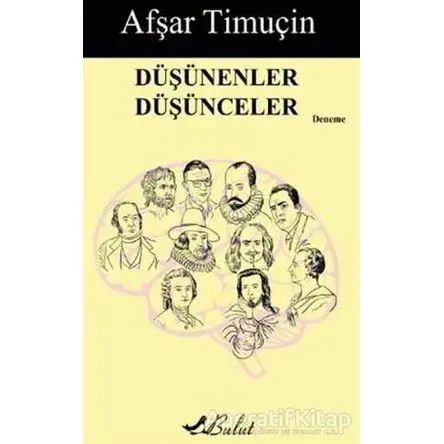 Düşünenler Düşünceler - Afşar Timuçin - Bulut Yayınları