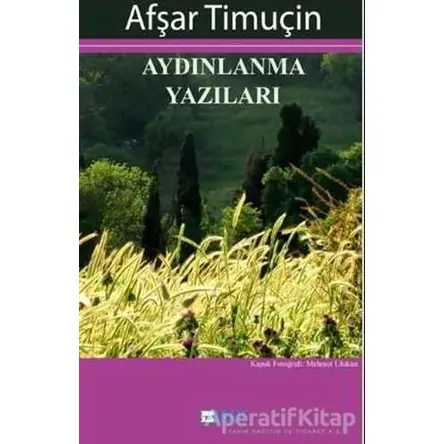 Aydınlanma Yazıları - Afşar Timuçin - Bulut Yayınları