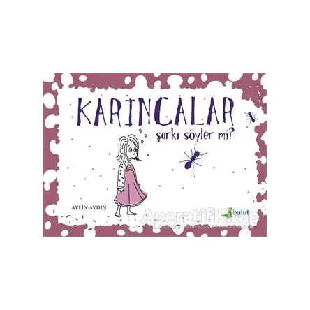 Karıncalar Şarkı Söyler mi? - Aylin Aydın - Bulut Yayınları