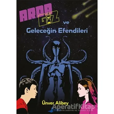 Arda Giz ve Geleceğin Efendileri - Ünver Alibey - Bulut Yayınları