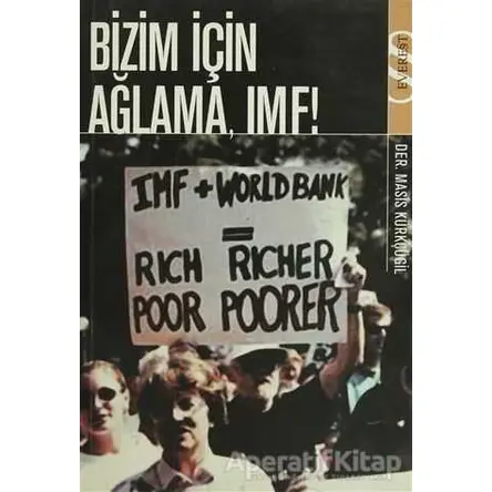 Bizim İçin Ağlama, IMF! - Derleme - Everest Yayınları