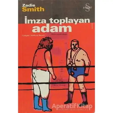 İmza Toplayan Adam - Zadie Smith - Everest Yayınları