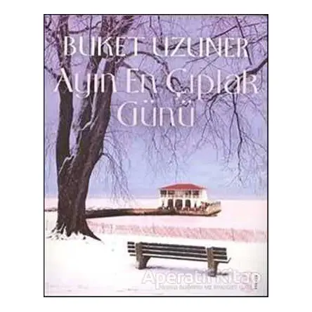 Ayın En Çıplak Günü - Buket Uzuner - Everest Yayınları