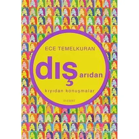 Dışarıdan Kıyıdan Konuşmalar - Ece Temelkuran - Everest Yayınları