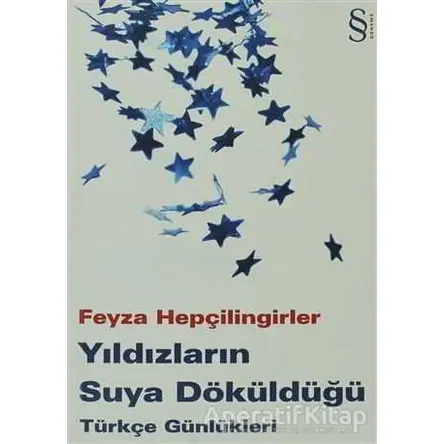 Yıldızların Suya Döküldüğü - Feyza Hepçilingirler - Everest Yayınları
