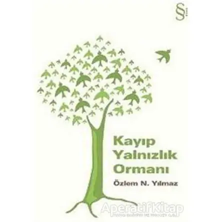 Kayıp Yalnızlık Ormanı - Özlem N. Yılmaz - Everest Yayınları