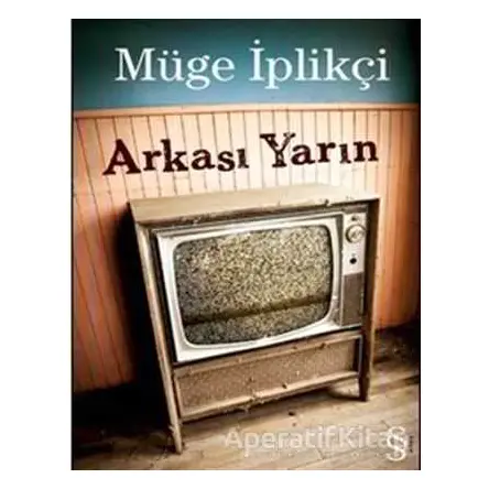 Arkası Yarın - Müge İplikçi - Everest Yayınları