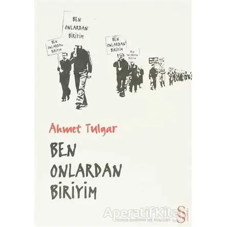 Ben Onlardan Biriyim - Ahmet Tulgar - Everest Yayınları