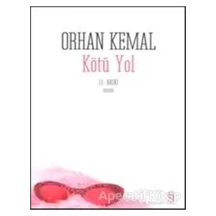 Kötü Yol - Orhan Kemal - Everest Yayınları