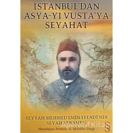 İstanbul’dan Asya-yı Vusta’ya Seyahat - Kolektif - Everest Yayınları