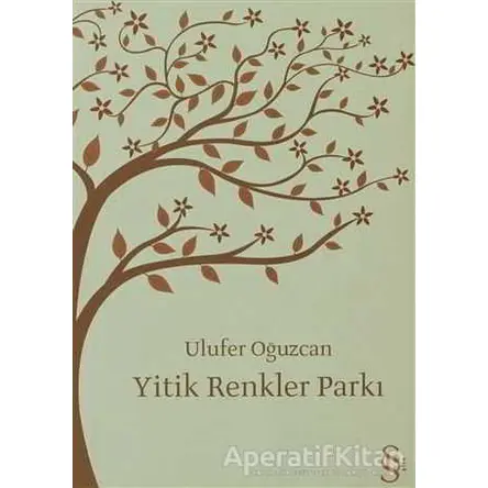 Yitik Renkler Parkı - Ulufer Oğuzcan - Everest Yayınları