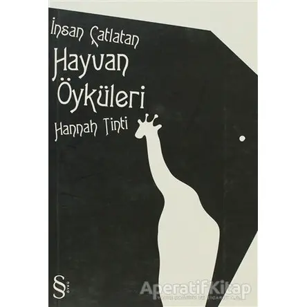 İnsan Çatlatan Hayvan Öyküleri - Hannah Tinti - Everest Yayınları