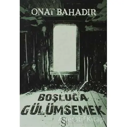 Boşluğa Gülümsemek - Onat Bahadır - Everest Yayınları